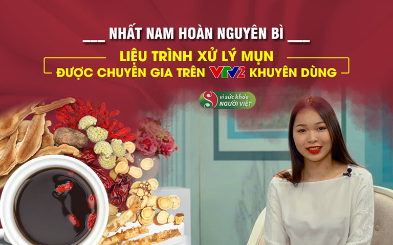 Nhất Nam Hoàn Nguyên Bì được khách mời và chuyên gia da liễu đánh giá cao về hiệu quả trong chương trình “Vì sức khỏe người Việt”