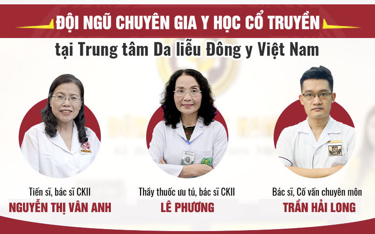 Đội ngũ chuyên gia, bác sĩ tại Trung tâm Da liễu Đông y Việt Nam